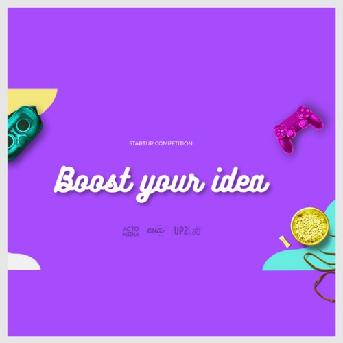 STARTUP COMPETITION: Boost your idea!