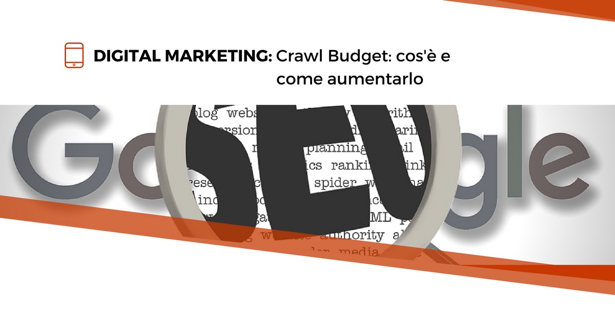 Crawl Budget: cos’è e come aumentarlo.
