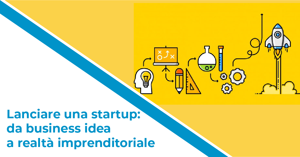 Lanciare una startup: da business idea a realtà imprenditoriale