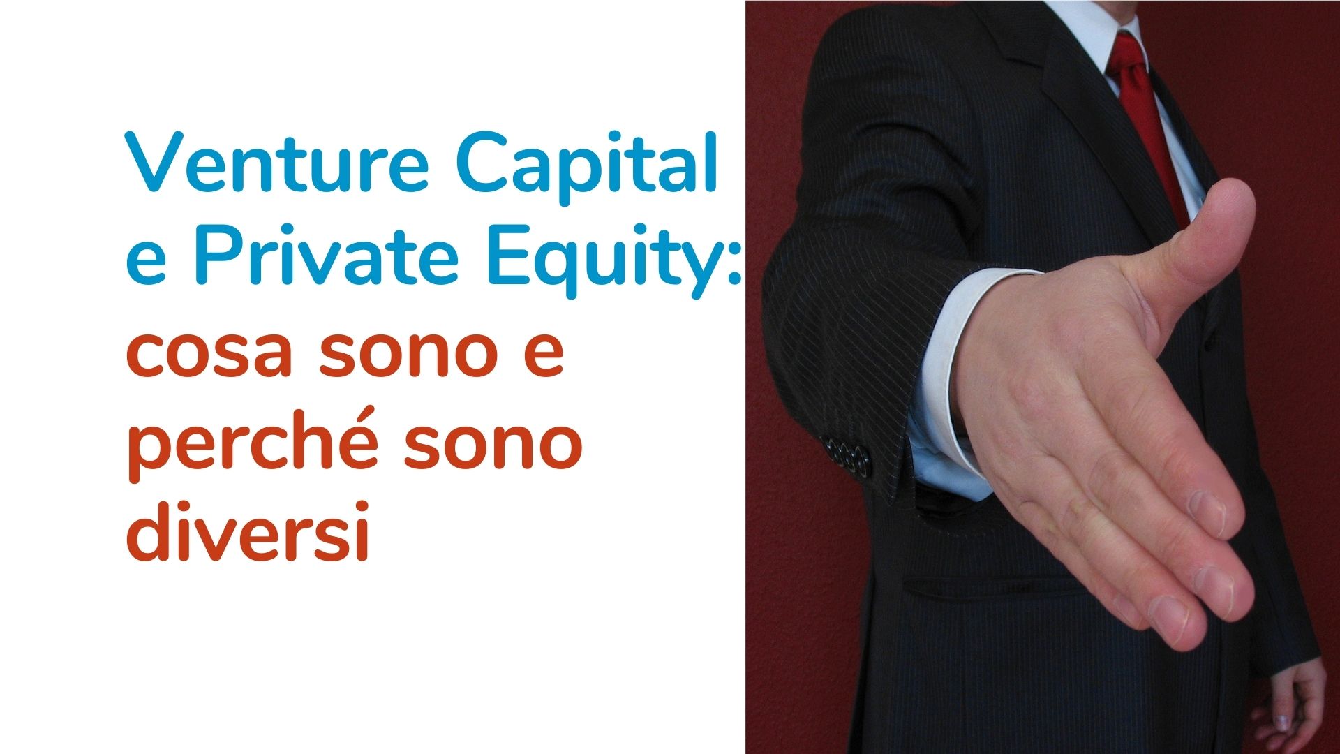 Venture Capital e Private Equity: cosa sono e perché sono diversi